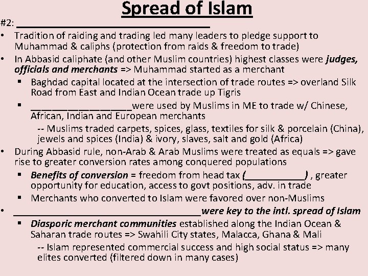 Spread of Islam #2: _________________ • Tradition of raiding and trading led many leaders