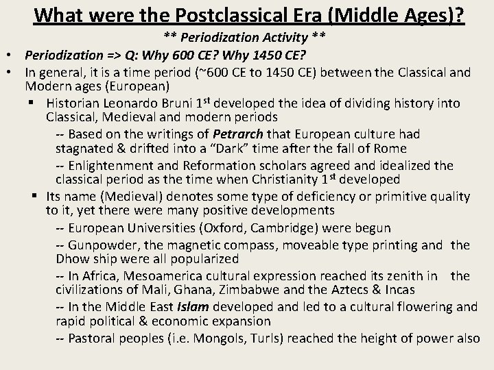 What were the Postclassical Era (Middle Ages)? ** Periodization Activity ** • Periodization =>