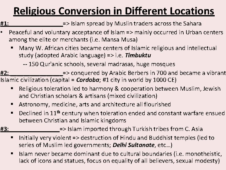 Religious Conversion in Different Locations #1: ________=> Islam spread by Muslin traders across the