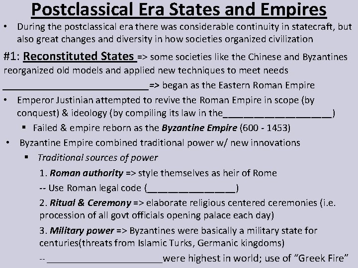 Postclassical Era States and Empires • During the postclassical era there was considerable continuity