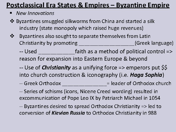 Postclassical Era States & Empires – Byzantine Empire § New Innovations v Byzantines smuggled
