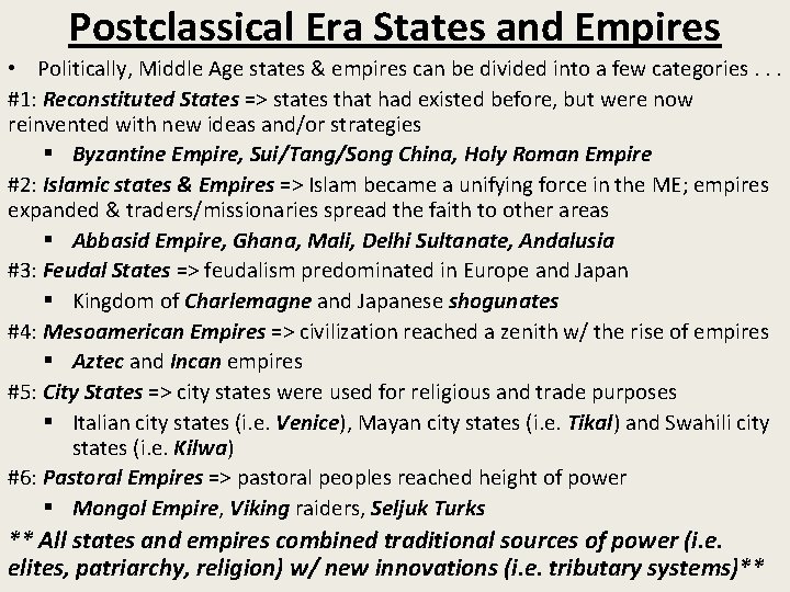 Postclassical Era States and Empires • Politically, Middle Age states & empires can be