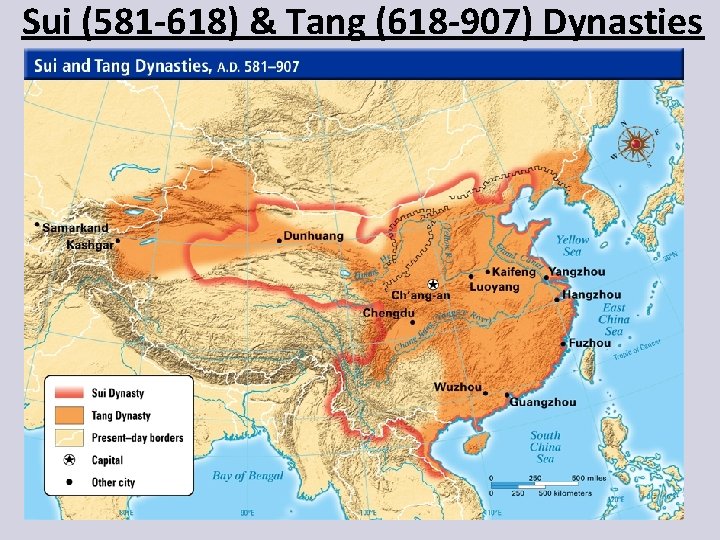 Sui (581 -618) & Tang (618 -907) Dynasties 