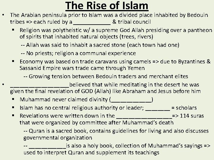 The Rise of Islam • The Arabian peninsula prior to Islam was a divided