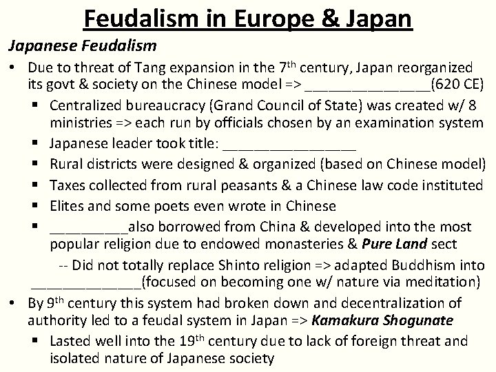 Feudalism in Europe & Japanese Feudalism • Due to threat of Tang expansion in