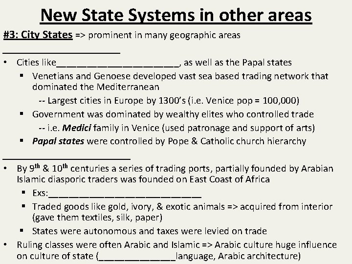 New State Systems in other areas #3: City States => prominent in many geographic