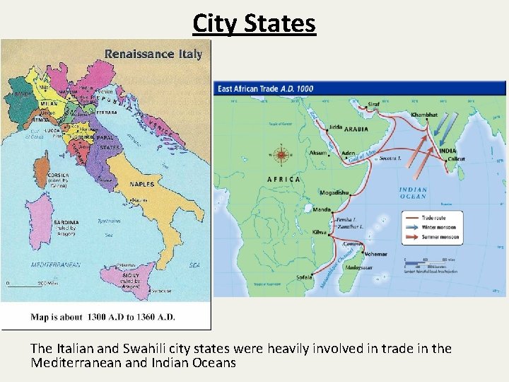 City States The Italian and Swahili city states were heavily involved in trade in