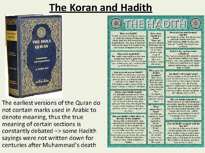 The Koran and Hadith The earliest versions of the Quran do not contain marks