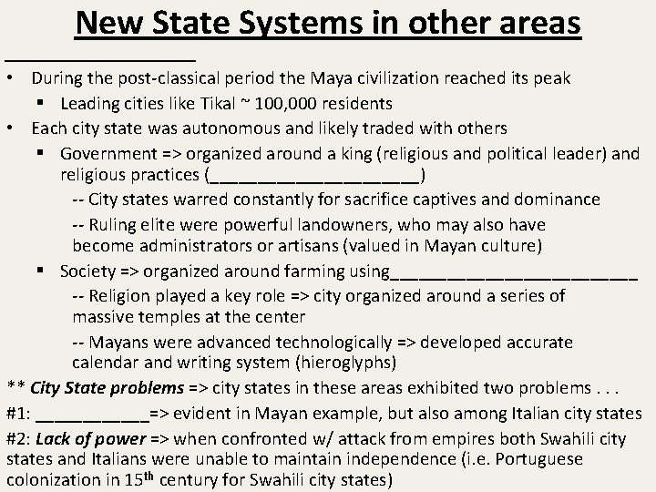 New State Systems in other areas __________ • During the post-classical period the Maya