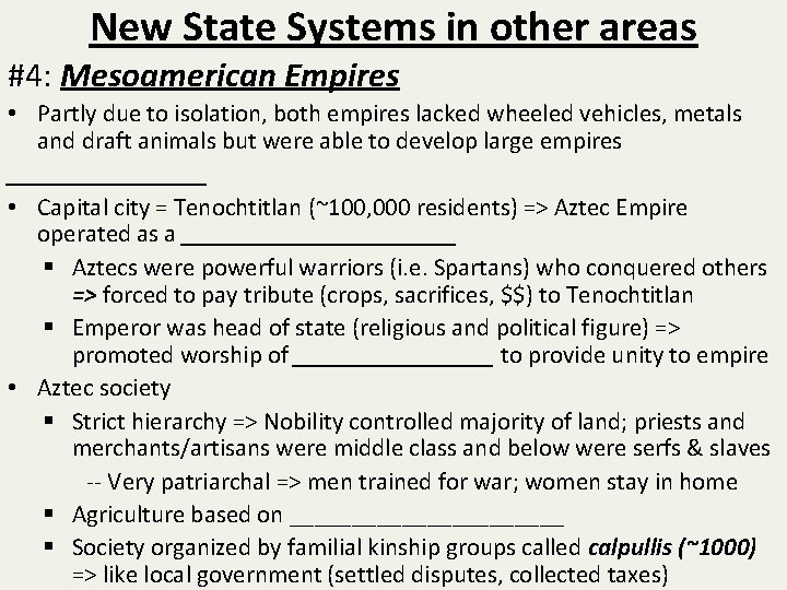 New State Systems in other areas #4: Mesoamerican Empires • Partly due to isolation,