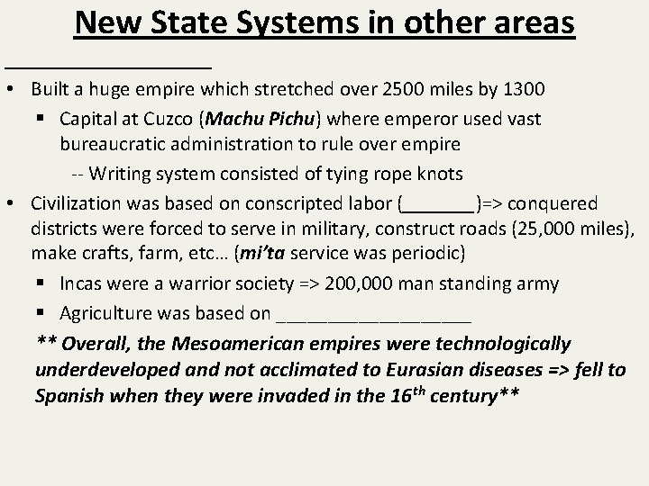 New State Systems in other areas __________ • Built a huge empire which stretched