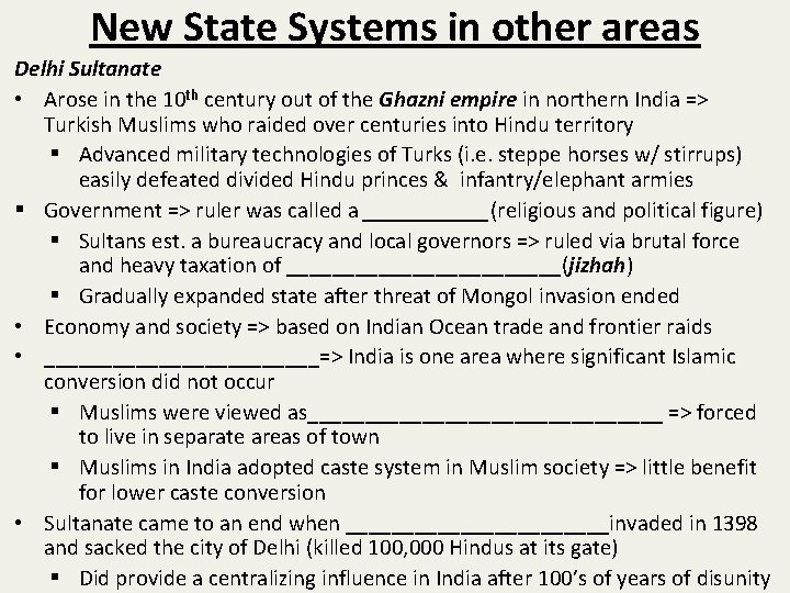 New State Systems in other areas Delhi Sultanate • Arose in the 10 th