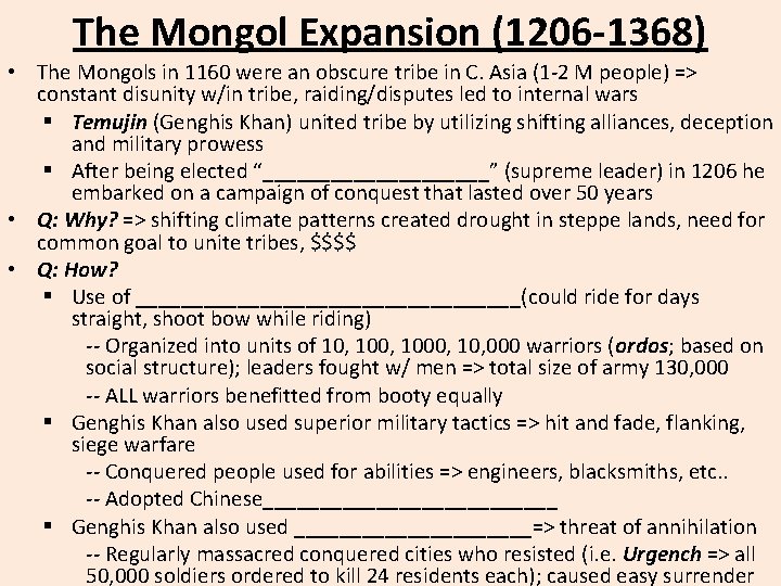 The Mongol Expansion (1206 -1368) • The Mongols in 1160 were an obscure tribe