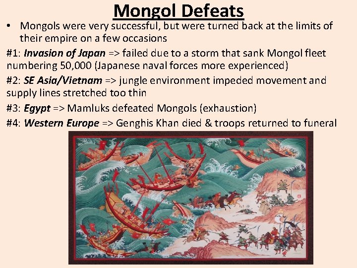 Mongol Defeats • Mongols were very successful, but were turned back at the limits