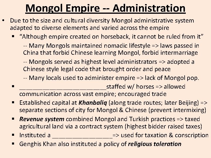 Mongol Empire -- Administration • Due to the size and cultural diversity Mongol administrative