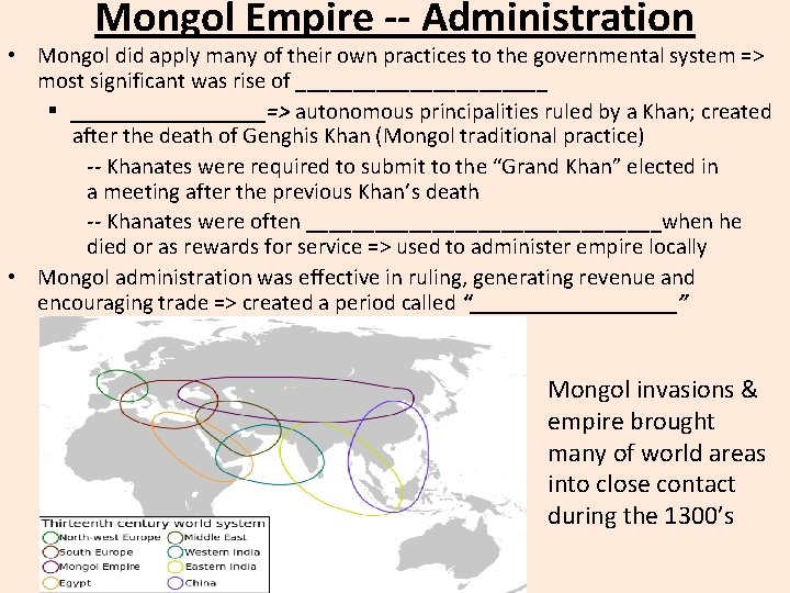 Mongol Empire -- Administration • Mongol did apply many of their own practices to