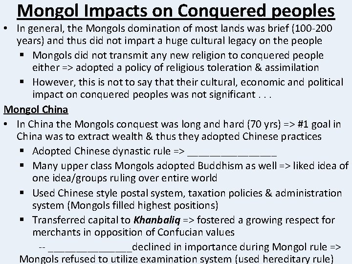 Mongol Impacts on Conquered peoples • In general, the Mongols domination of most lands