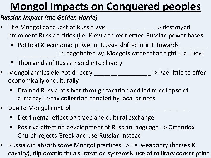 Mongol Impacts on Conquered peoples Russian Impact (the Golden Horde) • The Mongol conquest
