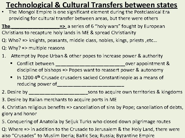 Technological & Cultural Transfers between states • The Mongol Empire is one significant element