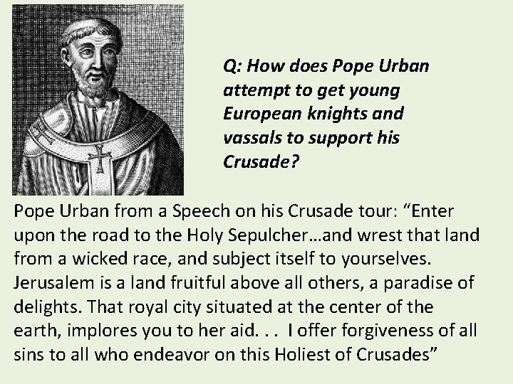 Q: How does Pope Urban attempt to get young European knights and vassals to