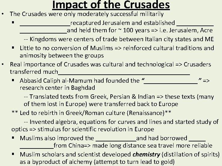Impact of the Crusades • The Crusades were only moderately successful militarily § ________recaptured