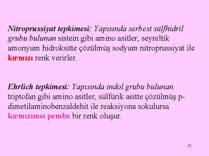 Nitroprussiyat tepkimesi: Yapısında serbest sülfhidril grubu bulunan sistein gibi amino asitler, seyreltik amonyum hidroksitte Nitroprussiyat tepkimesi: Yapısında serbest sülfhidril grubu bulunan sistein gibi amino asitler, seyreltik amonyum hidroksitte