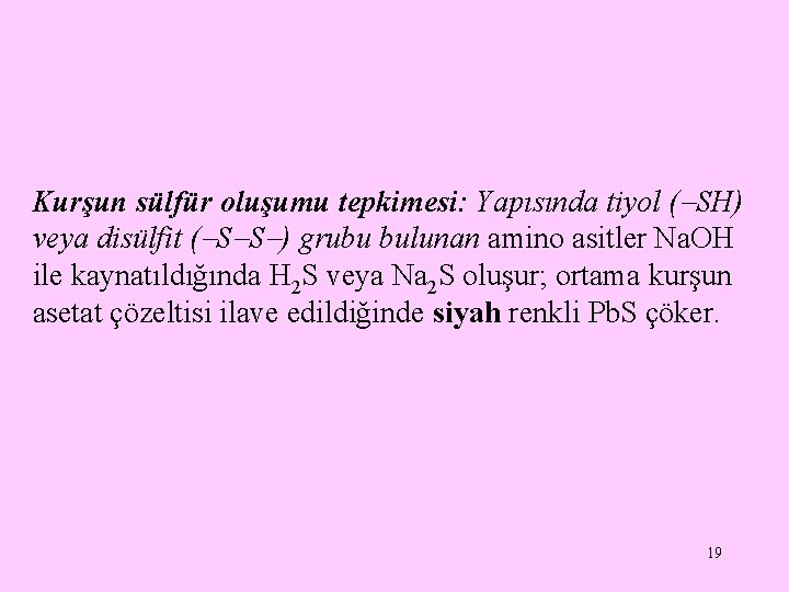 Kurşun sülfür oluşumu tepkimesi: Yapısında tiyol ( SH) veya disülfit ( S S ) Kurşun sülfür oluşumu tepkimesi: Yapısında tiyol ( SH) veya disülfit ( S S )