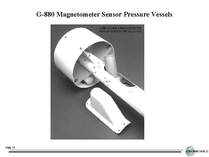 G-880 Magnetometer Sensor Pressure Vessels Slide 14 G-880 Magnetometer Sensor Pressure Vessels Slide 14