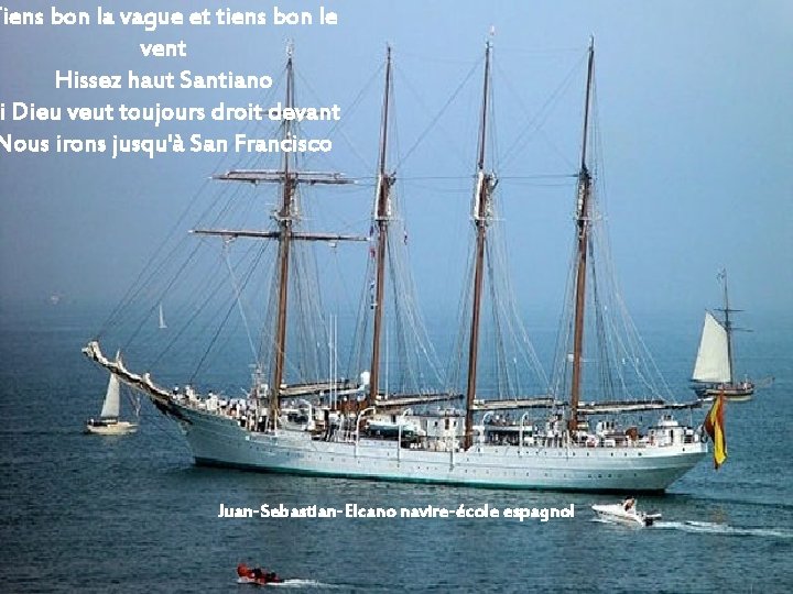 Tiens bon la vague et tiens bon le vent Hissez haut Santiano i Dieu