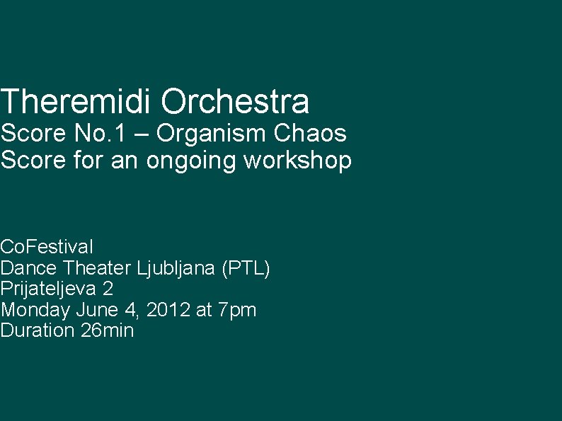 Theremidi Orchestra Score No. 1 – Organism Chaos Score for an ongoing workshop Co.