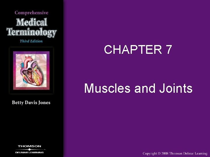 CHAPTER 7 Muscles and Joints 