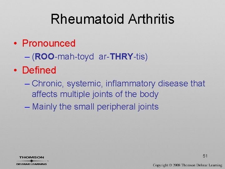 Rheumatoid Arthritis • Pronounced – (ROO-mah-toyd ar-THRY-tis) • Defined – Chronic, systemic, inflammatory disease