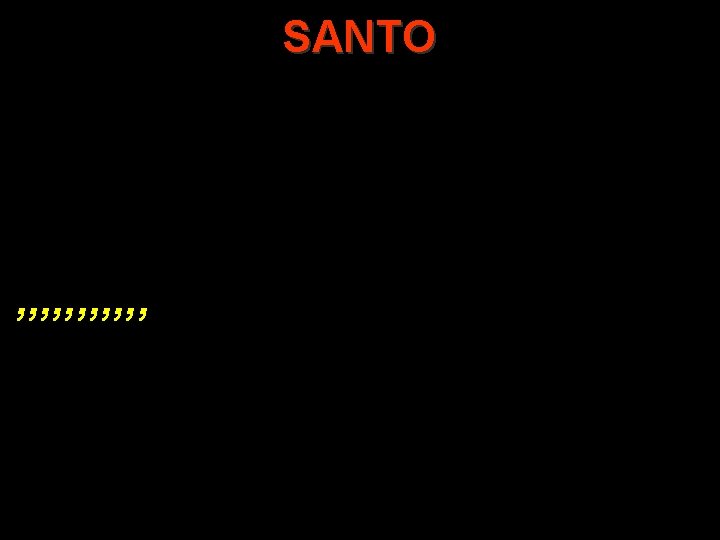 SANTO , , , SANTO , , ,
