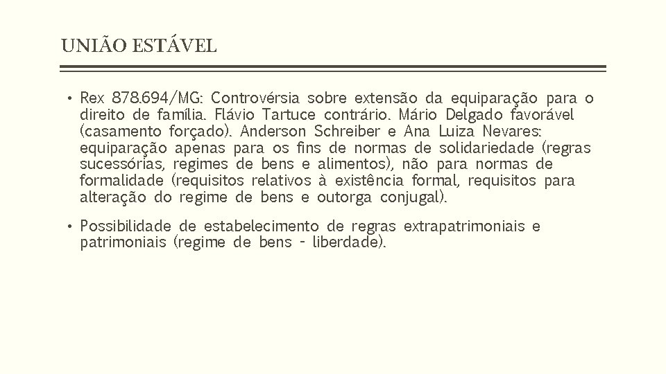 UNIÃO ESTÁVEL • Rex 878. 694/MG: Controvérsia sobre extensão da equiparação para o direito