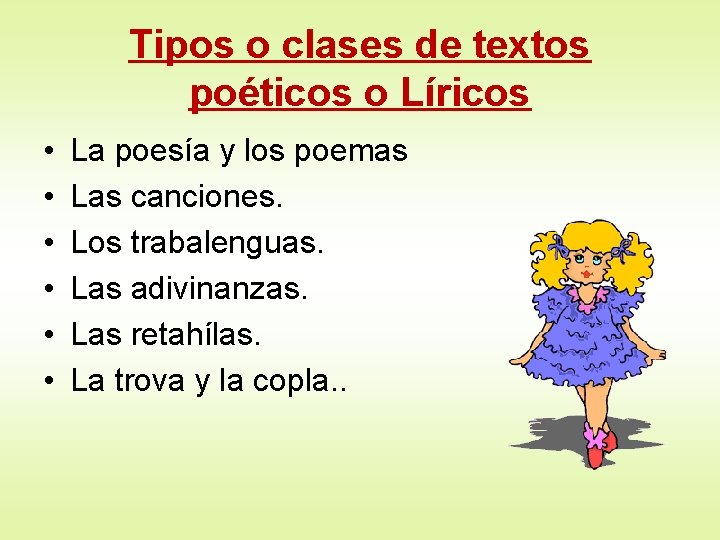 Tipos o clases de textos poéticos o Líricos • • • La poesía y