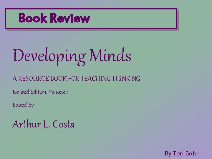 Book Review Developing Minds A RESOURCE BOOK FOR TEACHING THINKING Revised Edition, Volume 1