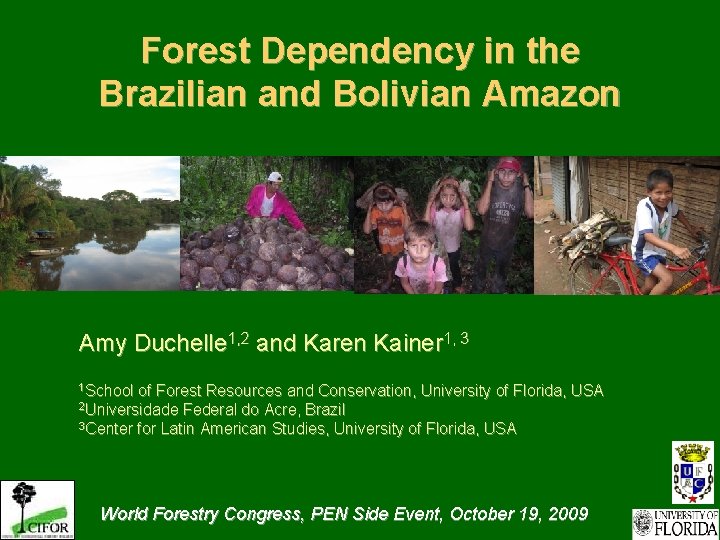 Forest Dependency in the Brazilian and Bolivian Amazon Amy Duchelle 1, 2 and Karen