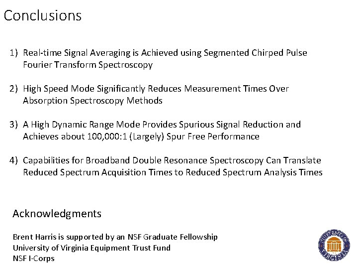 Conclusions 1) Real-time Signal Averaging is Achieved using Segmented Chirped Pulse Fourier Transform Spectroscopy
