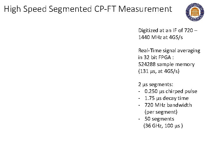 High Speed Segmented CP-FT Measurement Digitized at an IF of 720 – 1440 MHz