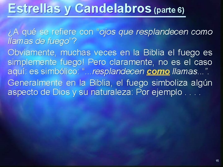 Estrellas y Candelabros (parte 6) ¿A qué se refiere con “ojos que resplandecen como