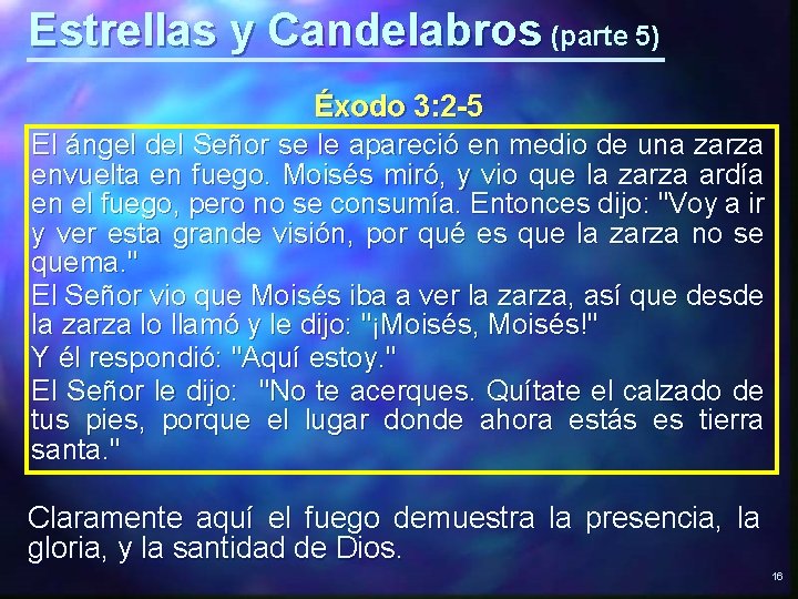 Estrellas y Candelabros (parte 5) Éxodo 3: 2 -5 El ángel del Señor se