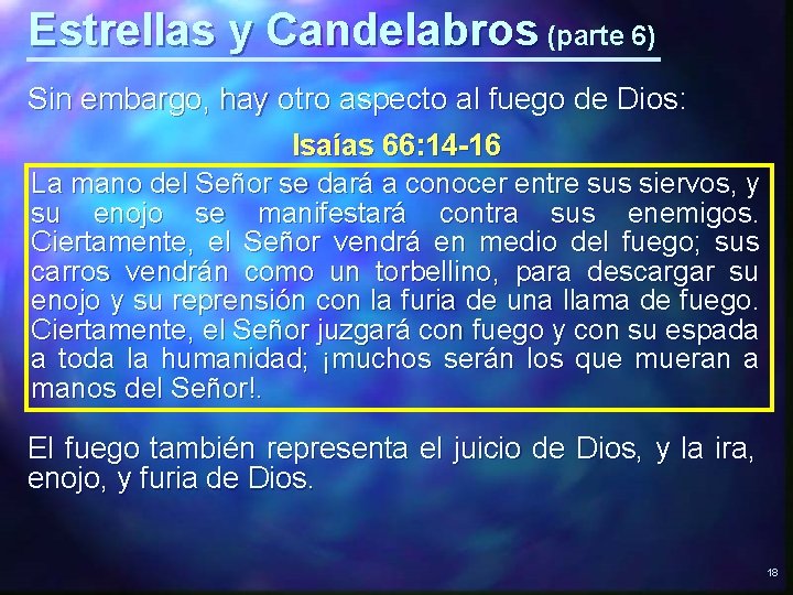 Estrellas y Candelabros (parte 6) Sin embargo, hay otro aspecto al fuego de Dios: