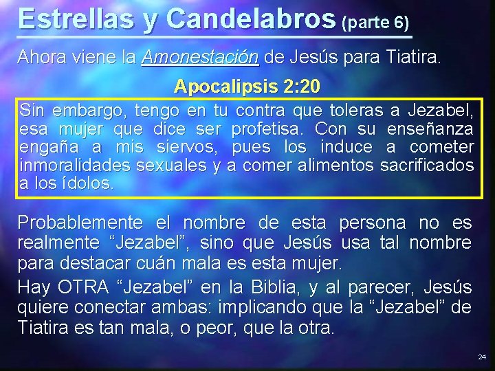 Estrellas y Candelabros (parte 6) Ahora viene la Amonestación de Jesús para Tiatira. Apocalipsis