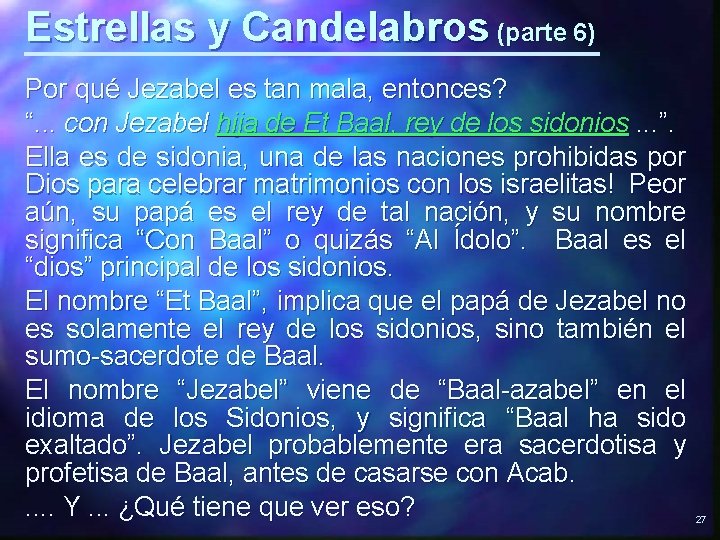 Estrellas y Candelabros (parte 6) Por qué Jezabel es tan mala, entonces? “. .
