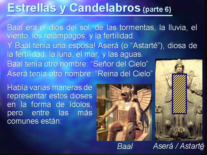 Estrellas y Candelabros (parte 6) Baal era el dios del sol, de las tormentas,