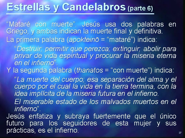 Estrellas y Candelabros (parte 6) “Mataré con muerte”. Jesús usa dos palabras en Griego,