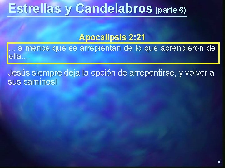 Estrellas y Candelabros (parte 6) Apocalipsis 2: 21. . . a menos que se