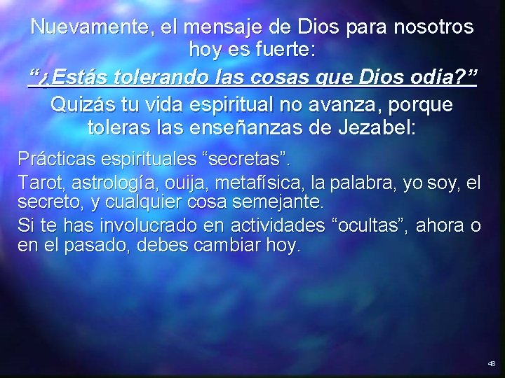 Nuevamente, el mensaje de Dios para nosotros hoy es fuerte: “¿Estás tolerando las cosas