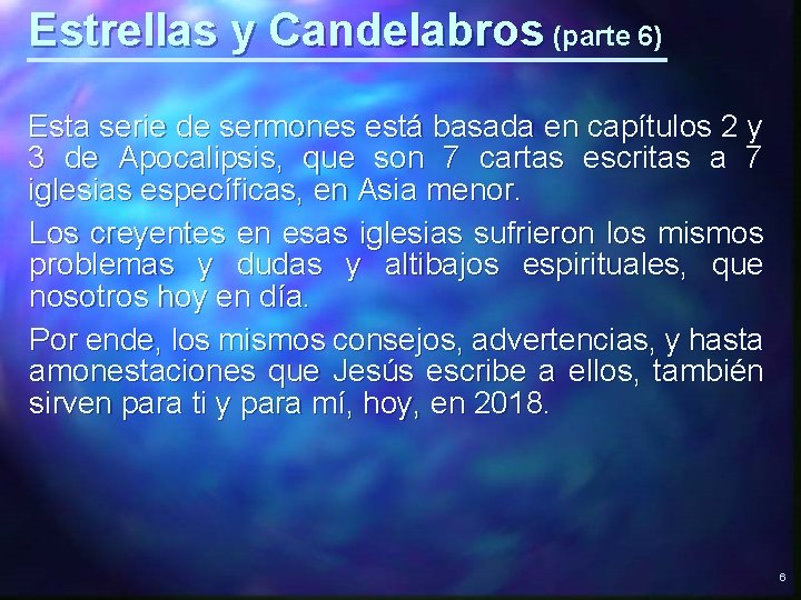 Estrellas y Candelabros (parte 6) Esta serie de sermones está basada en capítulos 2