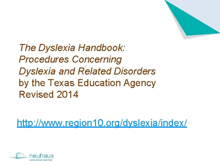 The Dyslexia Handbook: Procedures Concerning Dyslexia and Related Disorders by the Texas Education Agency